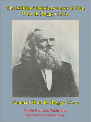 cover image of Military Reminiscences of Gen. Wm. R. Boggs, C.S.A.